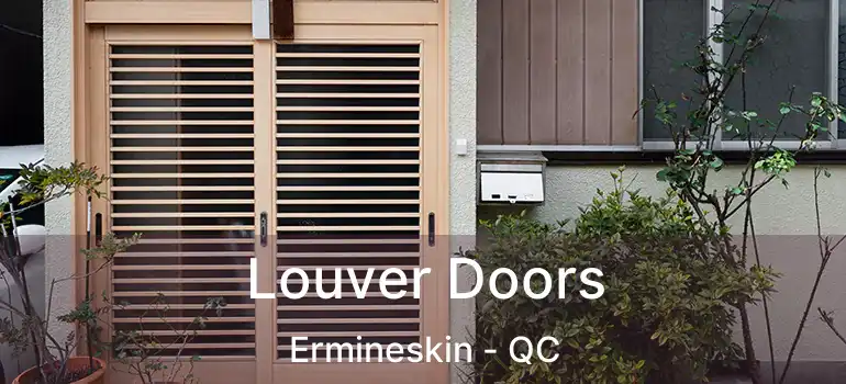  Louver Doors Ermineskin - QC