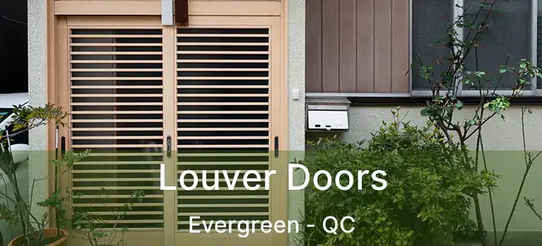  Louver Doors Evergreen - QC