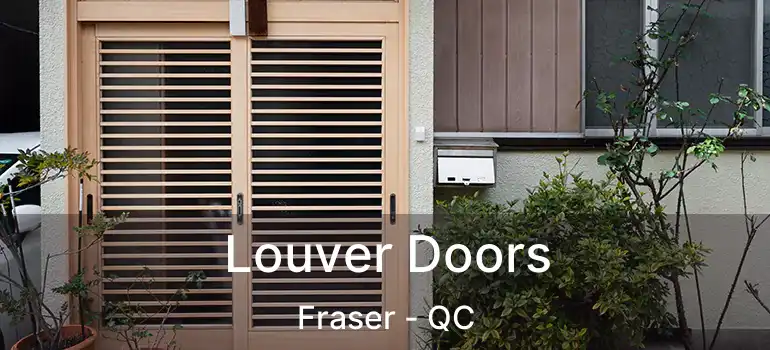  Louver Doors Fraser - QC