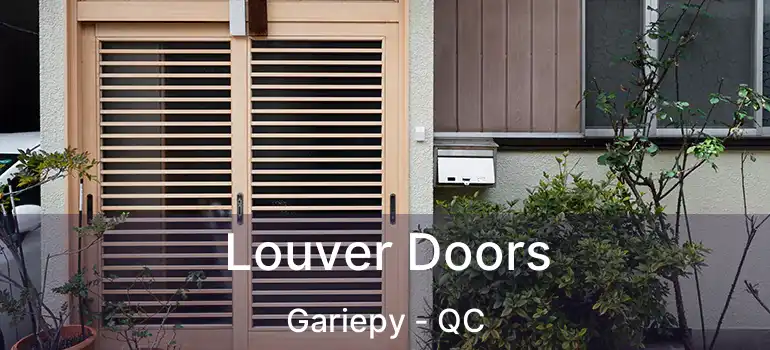  Louver Doors Gariepy - QC