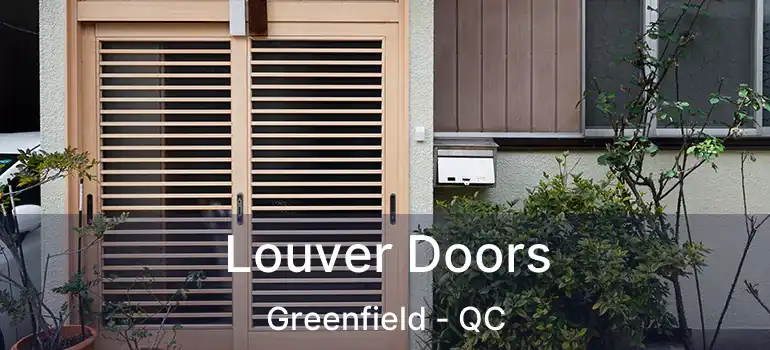  Louver Doors Greenfield - QC