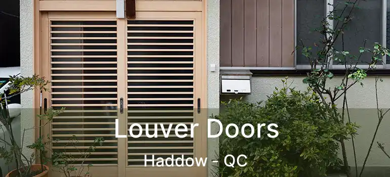  Louver Doors Haddow - QC
