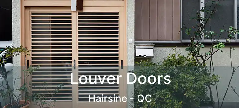  Louver Doors Hairsine - QC