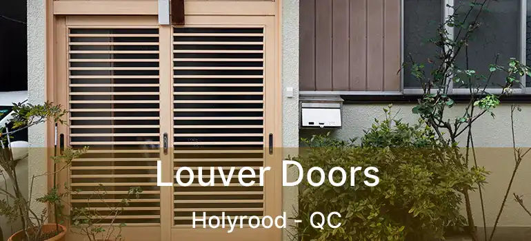  Louver Doors Holyrood - QC
