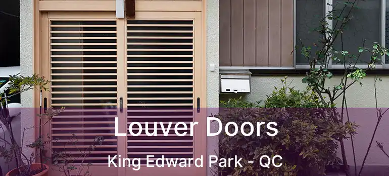  Louver Doors King Edward Park - QC