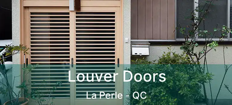  Louver Doors La Perle - QC