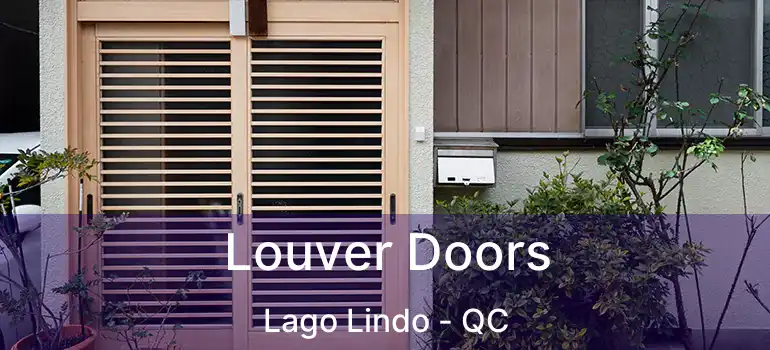  Louver Doors Lago Lindo - QC