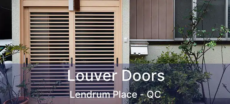  Louver Doors Lendrum Place - QC