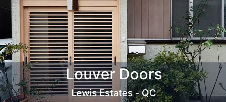  Louver Doors Lewis Estates - QC