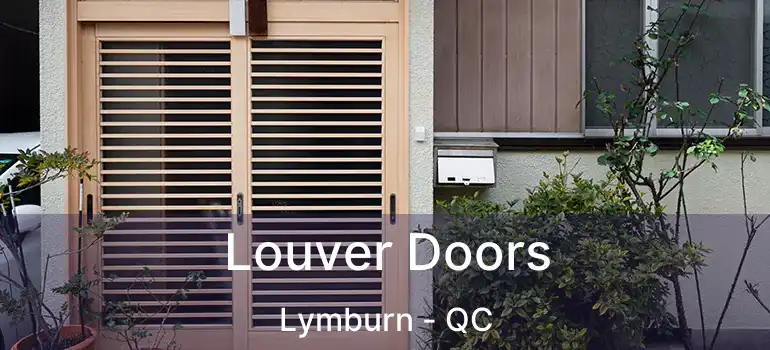  Louver Doors Lymburn - QC