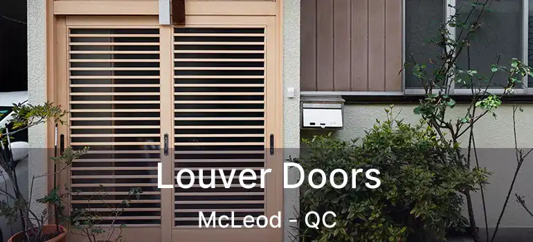  Louver Doors McLeod - QC