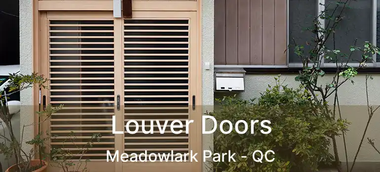  Louver Doors Meadowlark Park - QC