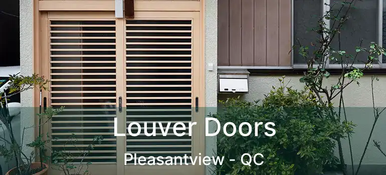  Louver Doors Pleasantview - QC