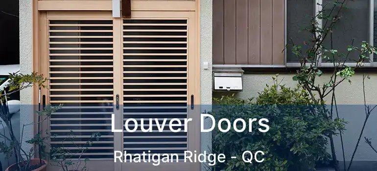  Louver Doors Rhatigan Ridge - QC