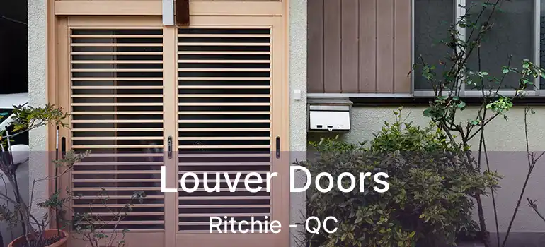  Louver Doors Ritchie - QC
