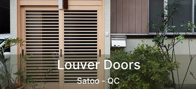 Louver Doors Satoo - QC