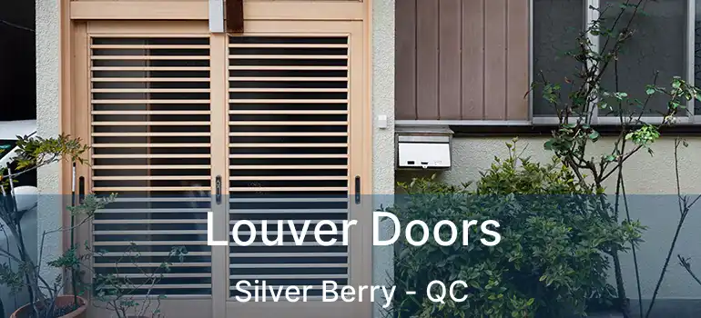  Louver Doors Silver Berry - QC