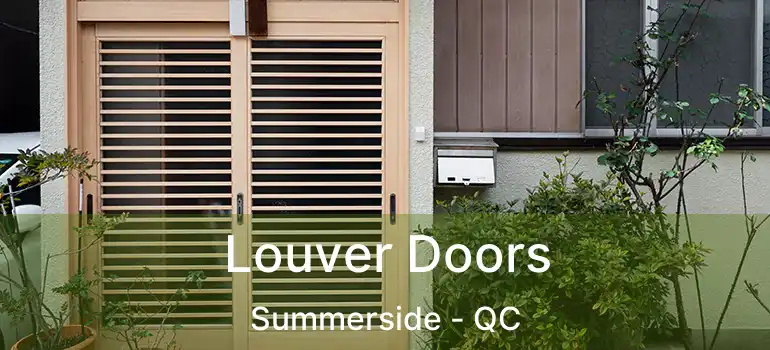  Louver Doors Summerside - QC