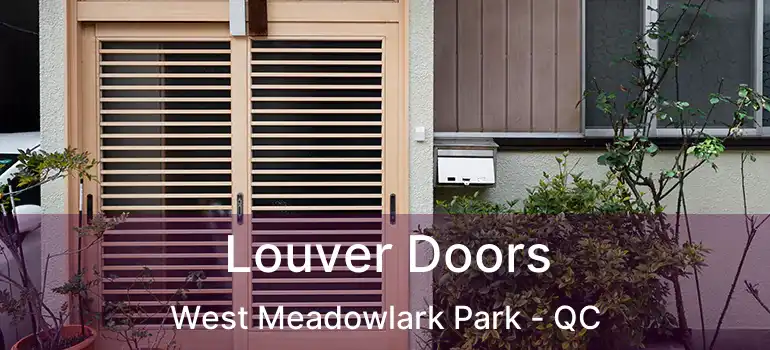  Louver Doors West Meadowlark Park - QC