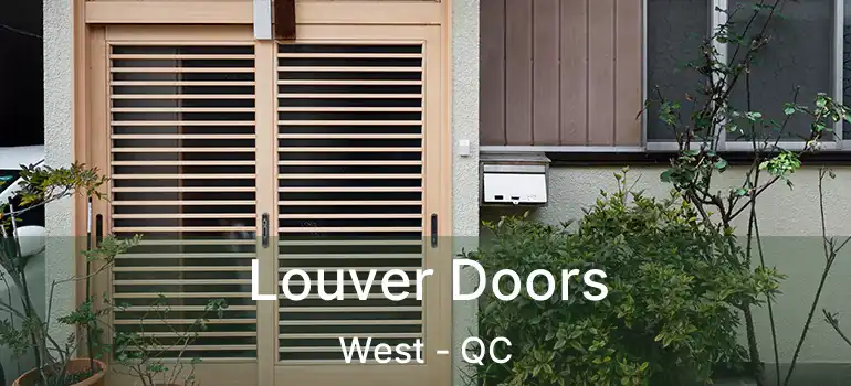  Louver Doors West - QC