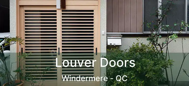  Louver Doors Windermere - QC