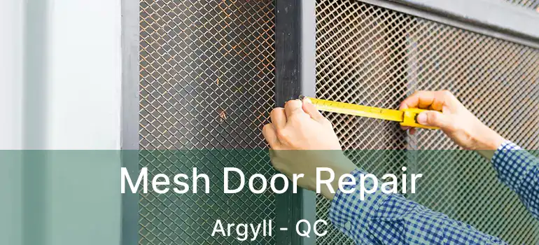  Mesh Door Repair Argyll - QC