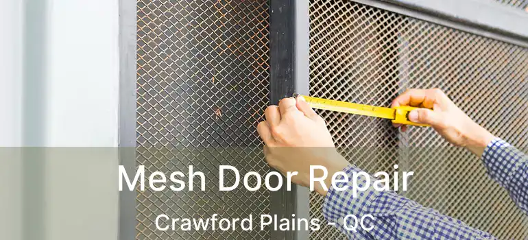 Mesh Door Repair Crawford Plains - QC