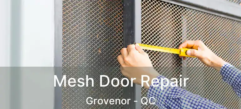 Mesh Door Repair Grovenor - QC
