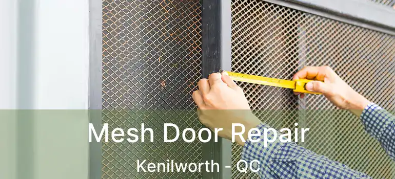  Mesh Door Repair Kenilworth - QC