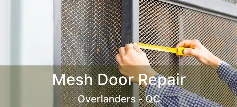  Mesh Door Repair Overlanders - QC