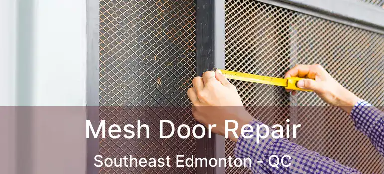  Mesh Door Repair Southeast Edmonton - QC