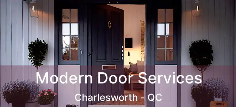  Modern Door Services Charlesworth - QC