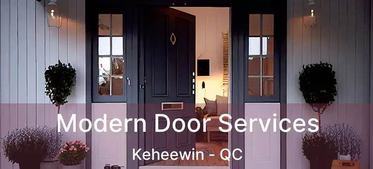 Modern Door Services Keheewin - QC
