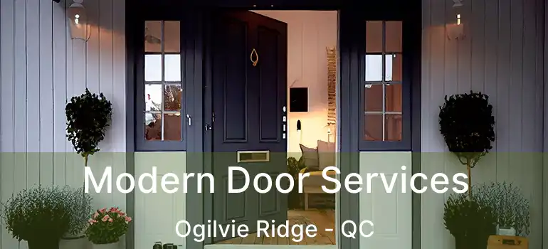  Modern Door Services Ogilvie Ridge - QC
