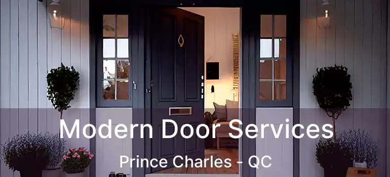  Modern Door Services Prince Charles - QC