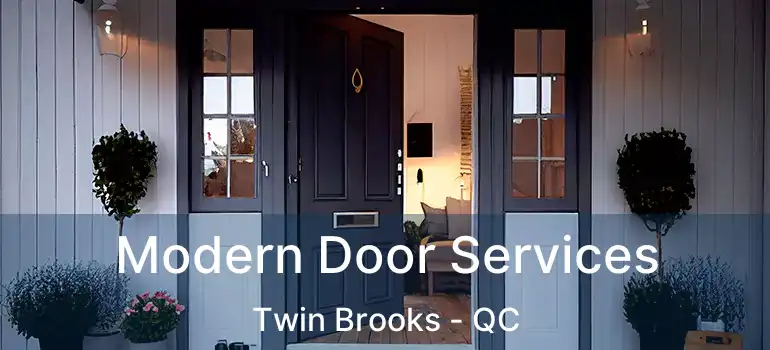  Modern Door Services Twin Brooks - QC