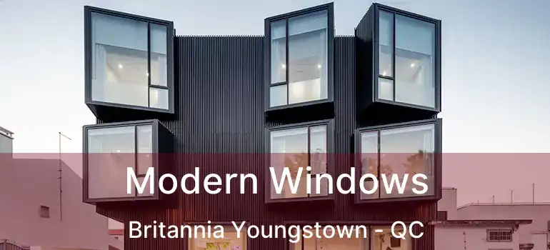  Modern Windows Britannia Youngstown - QC