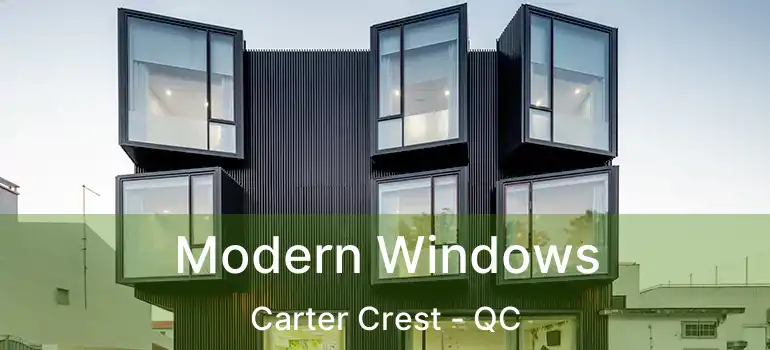  Modern Windows Carter Crest - QC