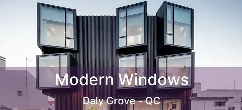  Modern Windows Daly Grove - QC