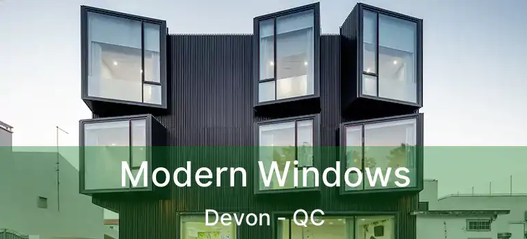  Modern Windows Devon - QC