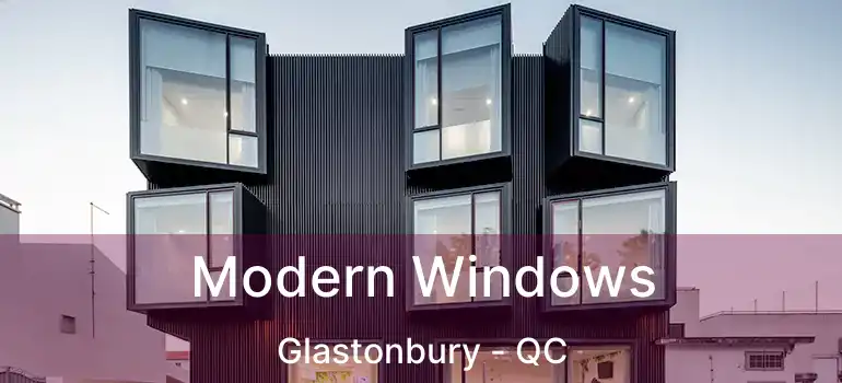  Modern Windows Glastonbury - QC