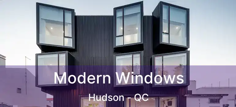  Modern Windows Hudson - QC