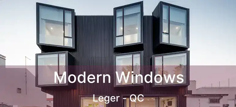  Modern Windows Leger - QC