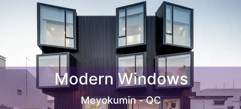  Modern Windows Meyokumin - QC
