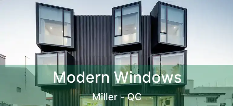  Modern Windows Miller - QC