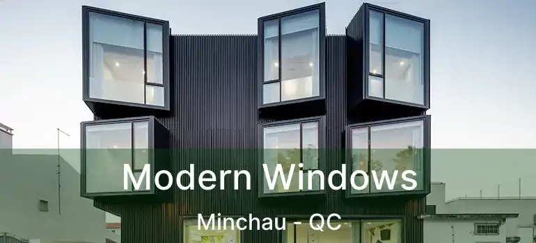  Modern Windows Minchau - QC