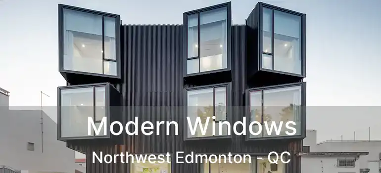  Modern Windows Northwest Edmonton - QC