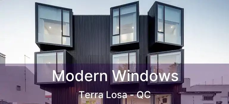  Modern Windows Terra Losa - QC