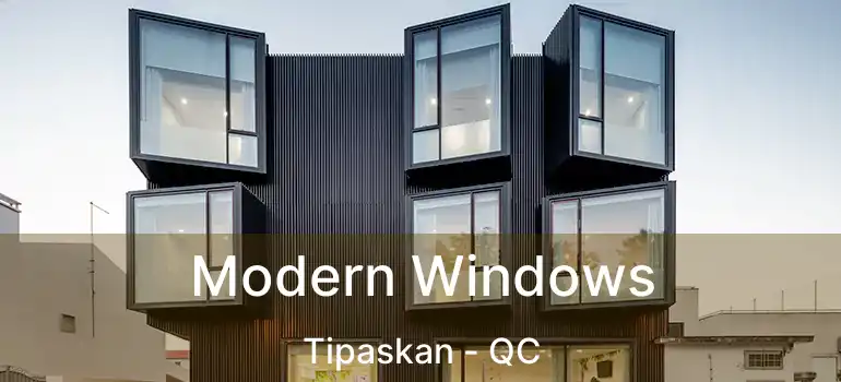  Modern Windows Tipaskan - QC