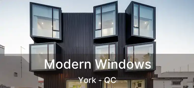  Modern Windows York - QC